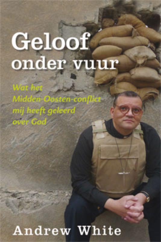 Andrew White Geloof Onder Vuur thumbnail