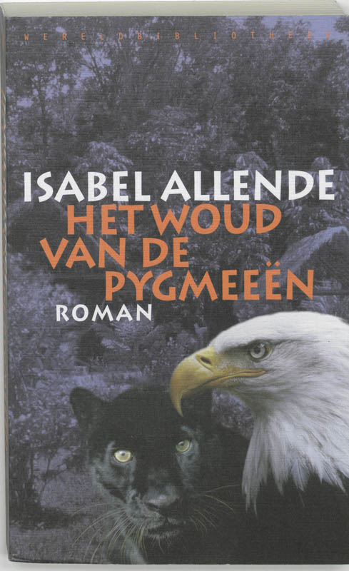 Isabel Allende Het Woud Van De Pygmeeen / Jaguar- En Adelaartrilogie / 3