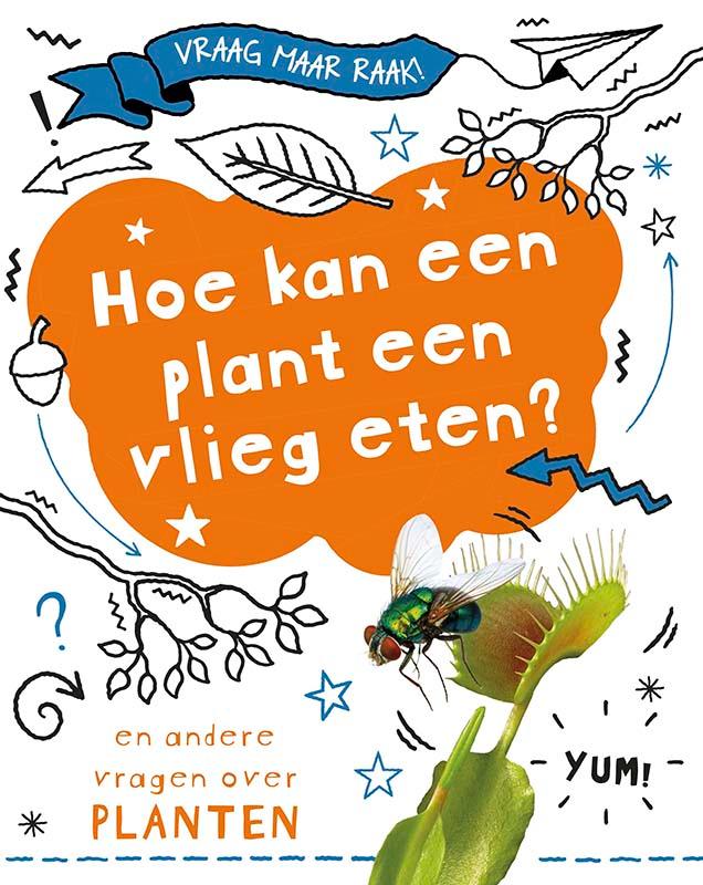 Hoe kan een plant een vlieg eten? / Vraag maar raak!