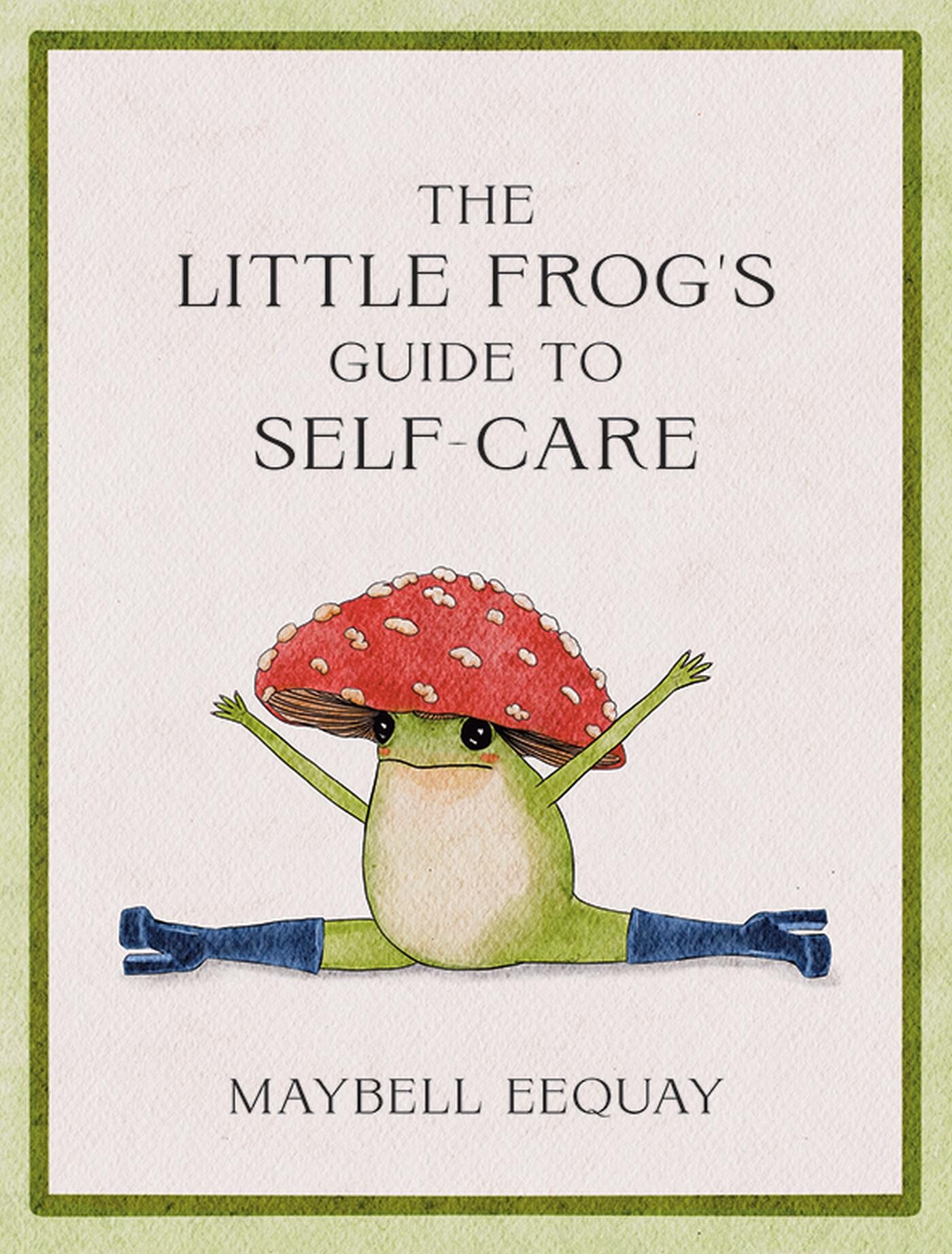 Maybell Eequay The Little Frog's Guide To Self-care
