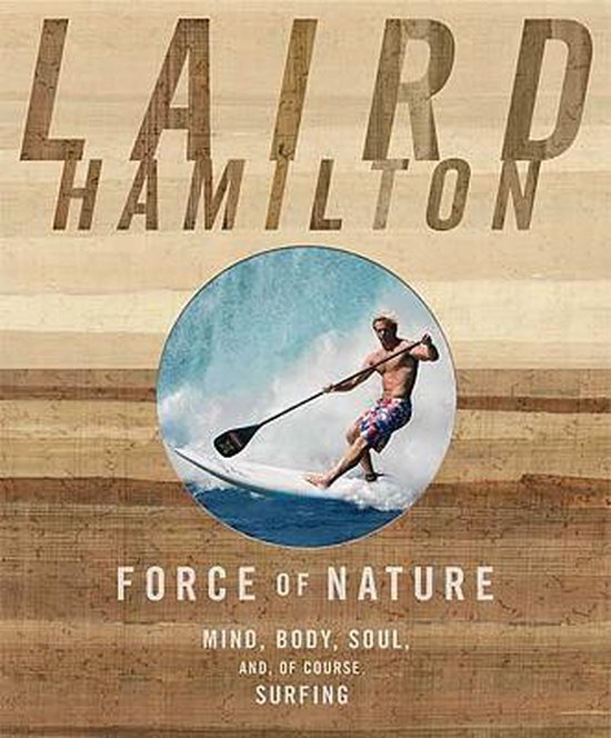 Laird Hamilton Force Of Nature