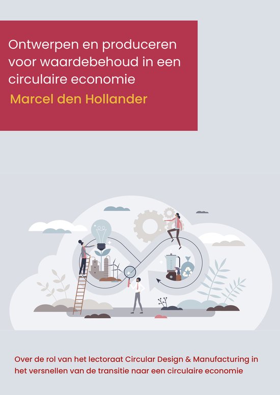 Marcel den Hollander Ontwerpen En Produceren Voor Waardebehoud In Een Circulaire Economie