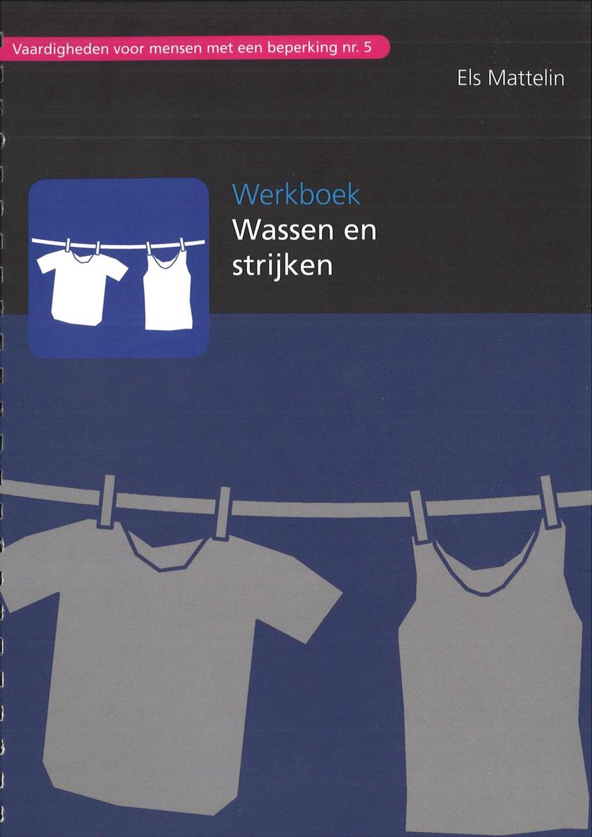 boekenbalie_9789044126396_cover Vaardigheden voor mensen met een beperking 5: werkboek wassen en strijken
