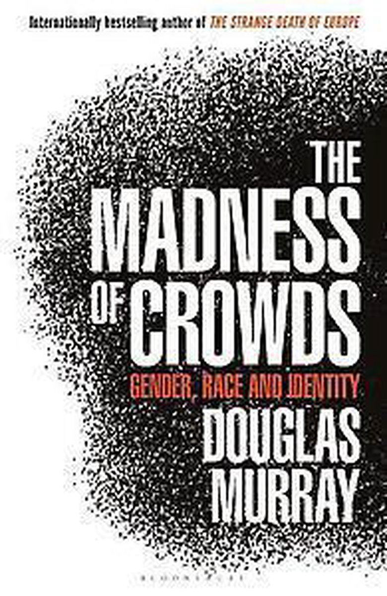Douglas Murray The Madness Of Crowds thumbnail