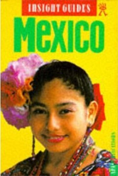 Mexico Insight Guide - Oud / Insight Guides