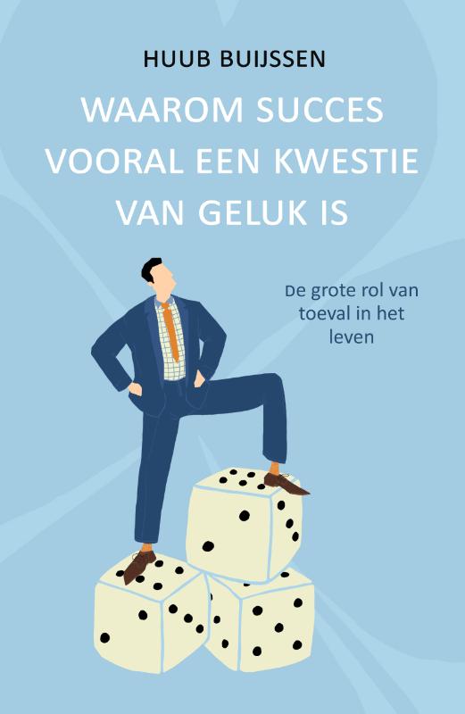 Waarom succes een kwestie van geluk is