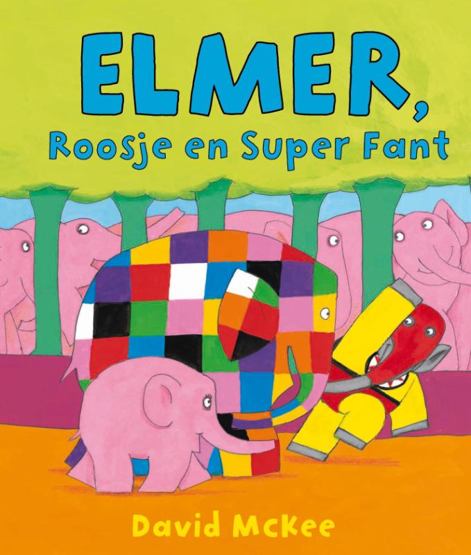Elmer, Roosje en Super Fant / Elmer
