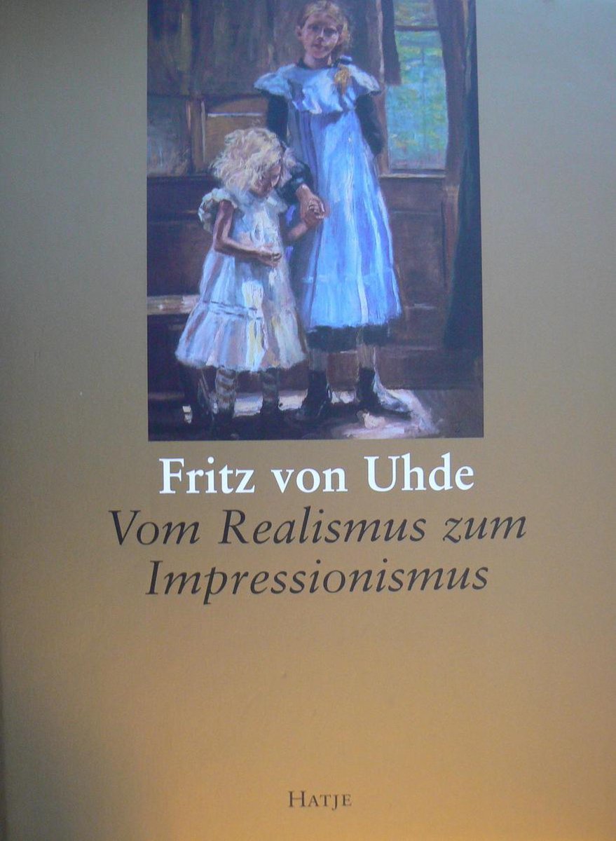 Fritz von uhde. vom realismus zum impressionismus