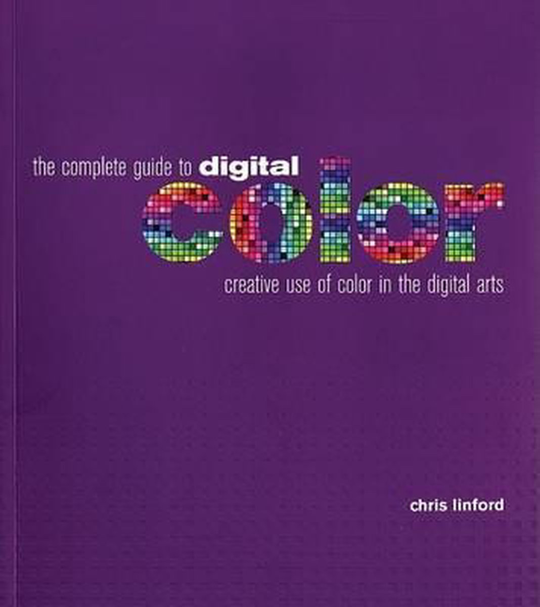 The Complete Guide to Digital Color