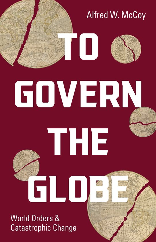Alfred W. Mccoy To Govern The Globe