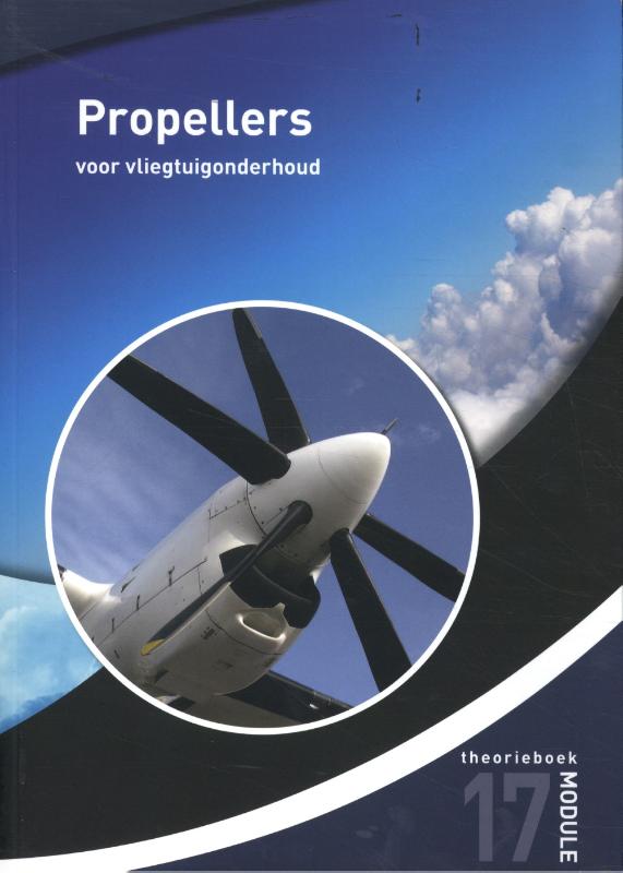 Vliegtuigtheorie- en werkboeken NL  - Propellers voor vliegtuigonderhoud Module 17 theorieboek