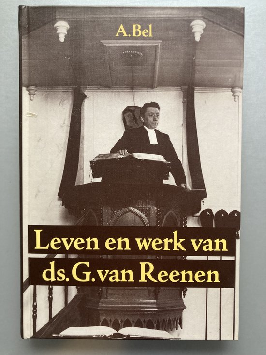 Bel Leven En Werk Van Ds. G. Van Reenen