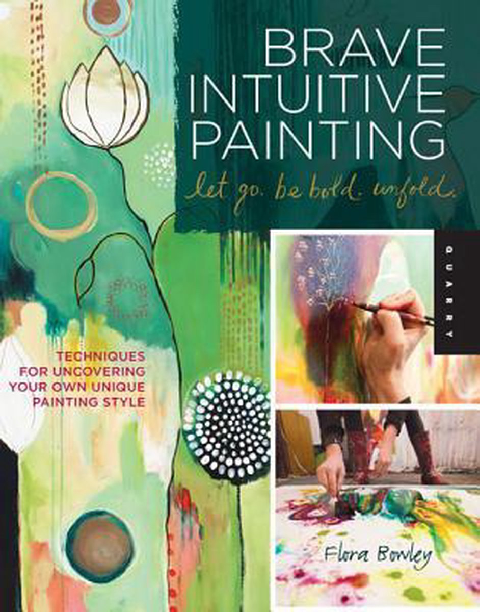 Brave Intuitive Painting-Let Go, be Bold, Unfold!