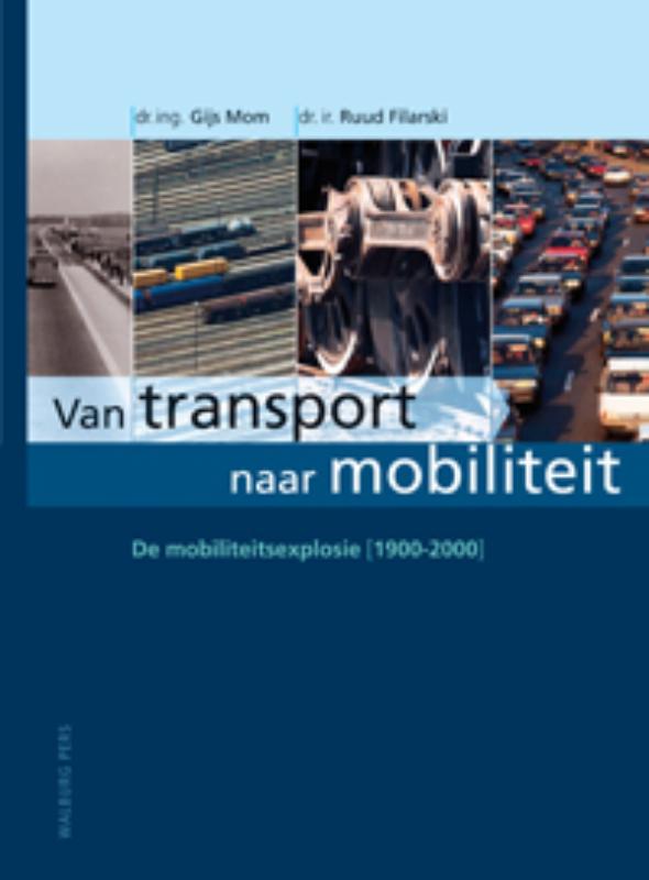 boekenbalie_9789057304514_cover De mobiliteitsexplosie 1895-2005 / Van transport naar mobiliteit / 2