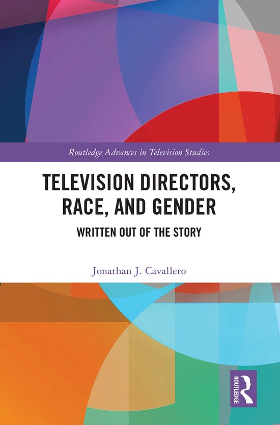 Routledge Advances in Television Studies- Television Directors, Race, and Gender