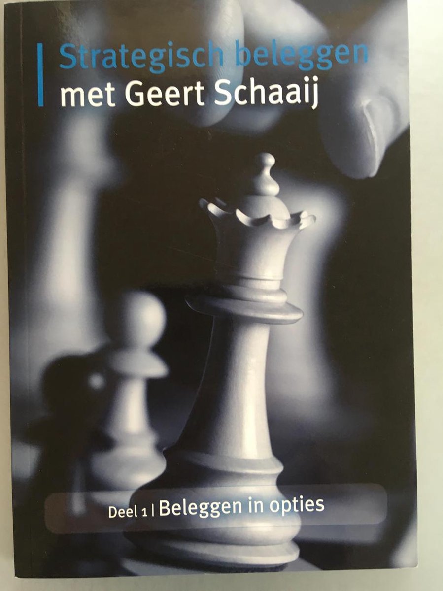 Beleggen in opties Strategisch beleggen met Geert Schaaij 1