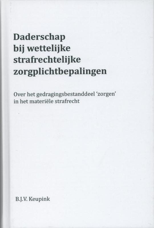 Daderschap bij wettelijke strafrechtelijke zorgplichtbepalingen