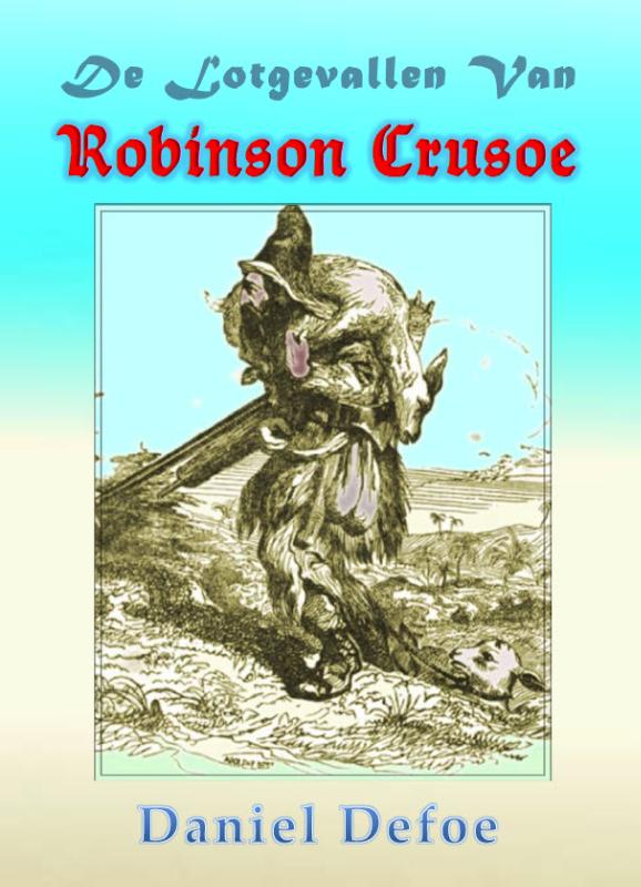 Daniël Defoe De Lotgevallen Van Robinson Crusoe
