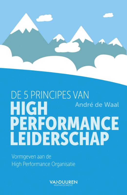 De 5 principes van High Performance Leiderschap