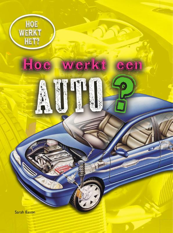 Hoe werkt een auto? / Hoe werkt het?