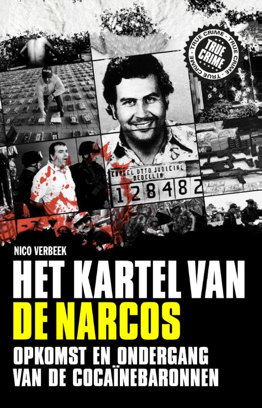Nico Verbeek Het Kartel Van De Narcos / True Crime