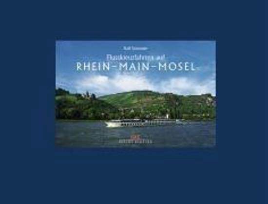 Flusskreuzfahrten auf Rhein - Main - Mosel