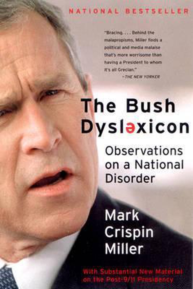 The Bush Dyslexicon - Observations on a National Disorder