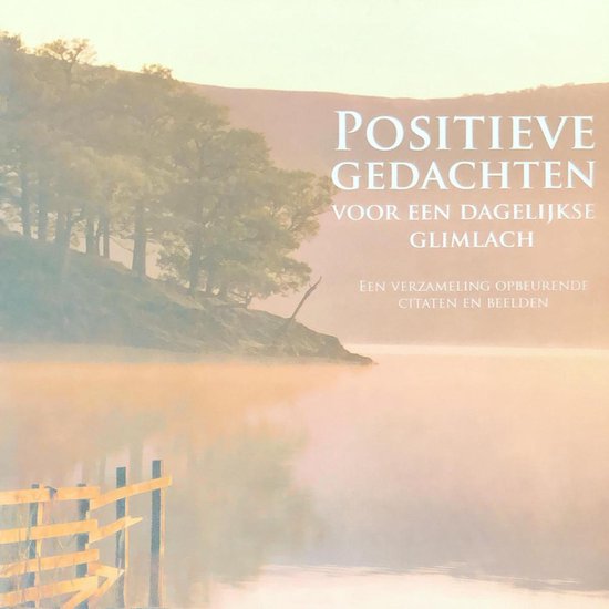 Positieve gedachten voor een dagelijkse glimlach
