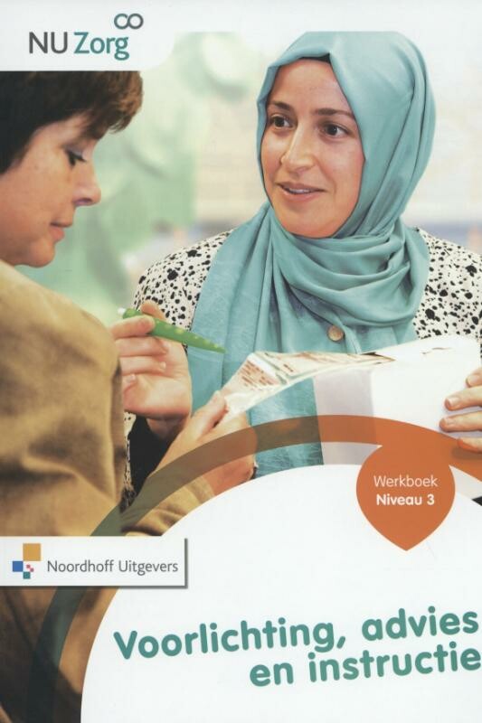 Voorlichting, advies en instructie / Niveau 3 / Werkboek / NU Zorg