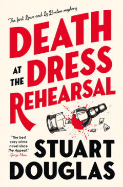 Stuart Douglas Lowe And Le Breton Mysteries - Death At The Dress Rehearsal / Lowe And Le Breton Mysteries