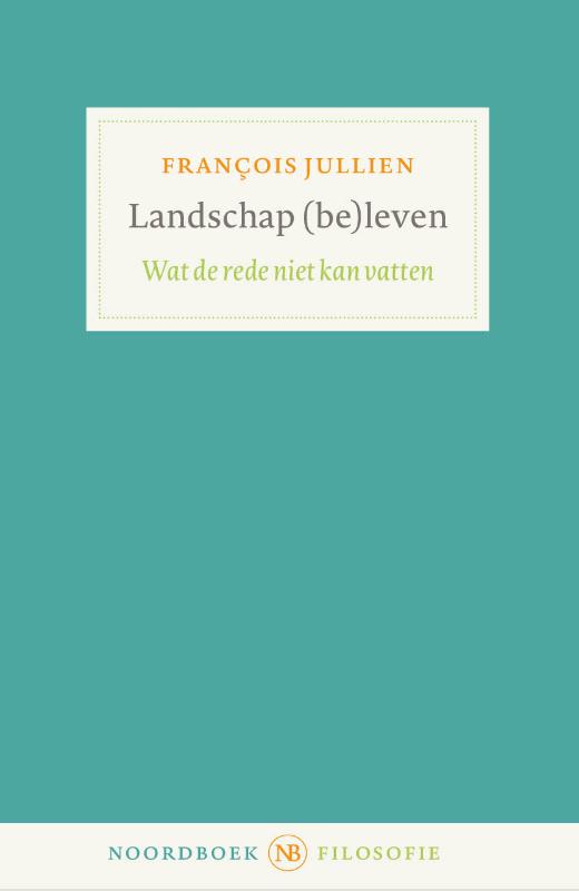 Landschap (be)leven / Noordboek Filosofie