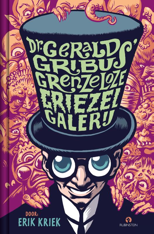 Erik Kriek Dr. Gerald Gribus' Grenzeloze Griezelgalerij