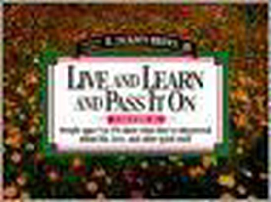 Live and Learn and Pass It on