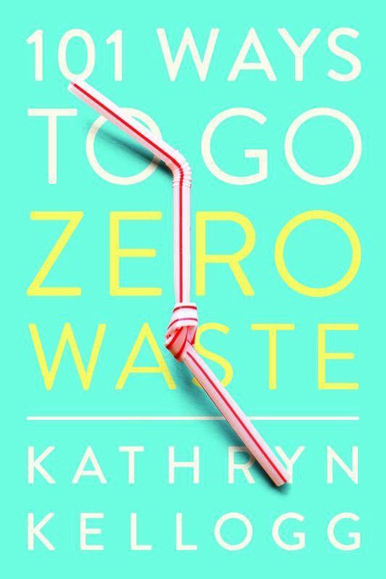101 Ways to Go Zero Waste