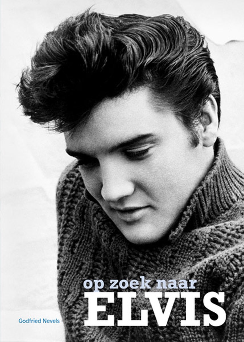 Godfried Nevels Op Zoek Naar Elvis