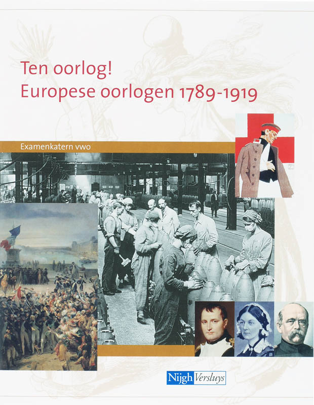 Ten Oorlog ! / Europese Oorlogen 1789-1919 / Deel Examenkatern Vwo + Cd-Rom
