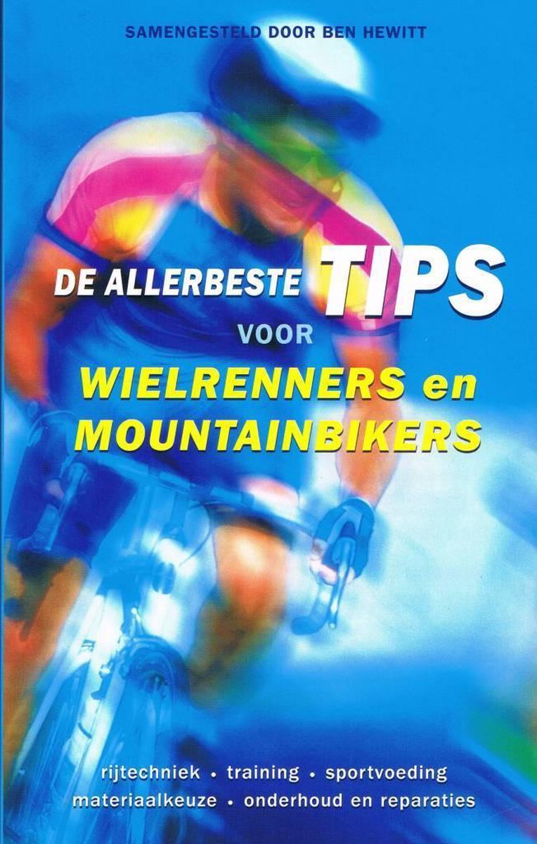 De allerbeste Tips voor wielrenners en mountainbikers