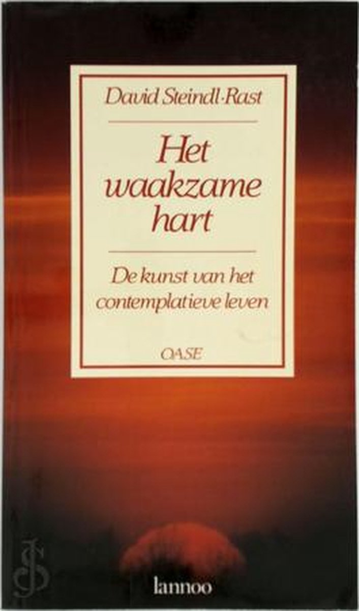 Het waakzame hart - de kunst van het contemplatieve leven