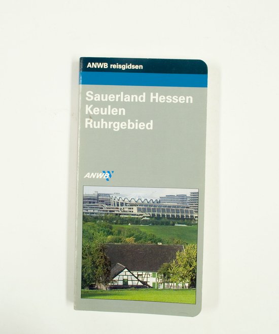 Sauerland, Hessen, Keulen, Ruhrgebied / ANWB reisgids
