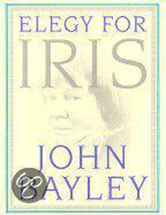 John Bayley Elegy For Iris thumbnail