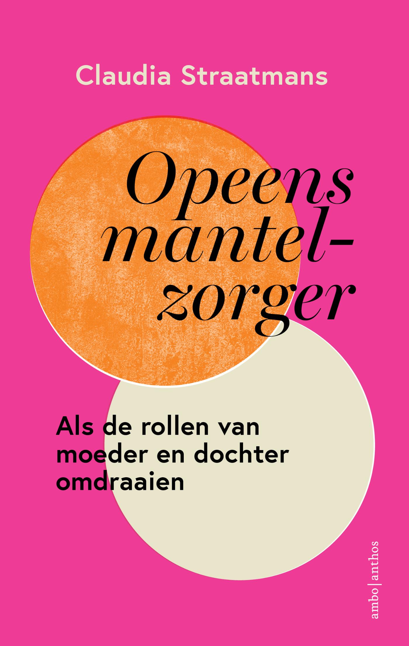 Claudia Straatmans Opeens Mantelzorger