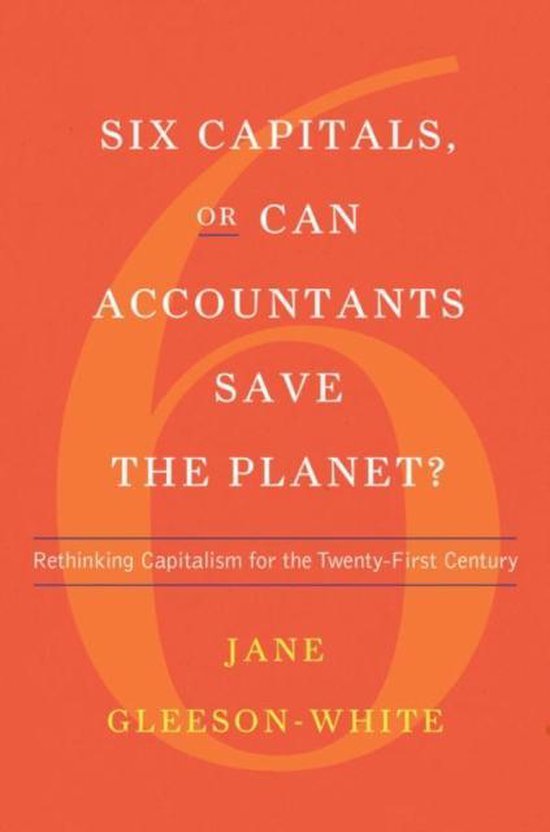 Six Capitals, or Can Accountants Save the Planet?