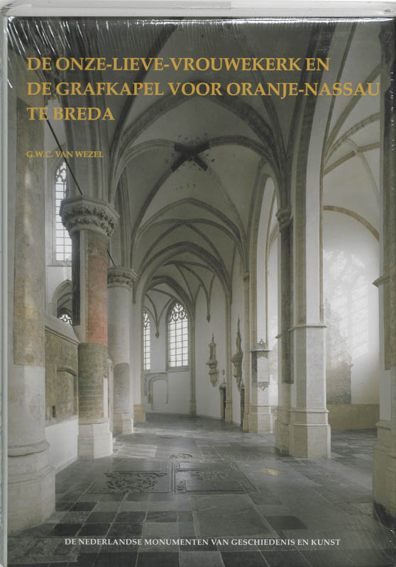 De Onze-Lieve-Vrouwekerk en de grafkapel voor oranje-Nassau te Breda / De Nederlandse monumenten van geschiedenis en kunst