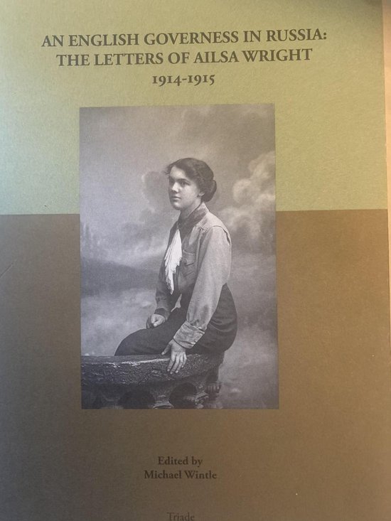 An English Governess in Russia: the letters of Ailsa Wright, 1914-1915