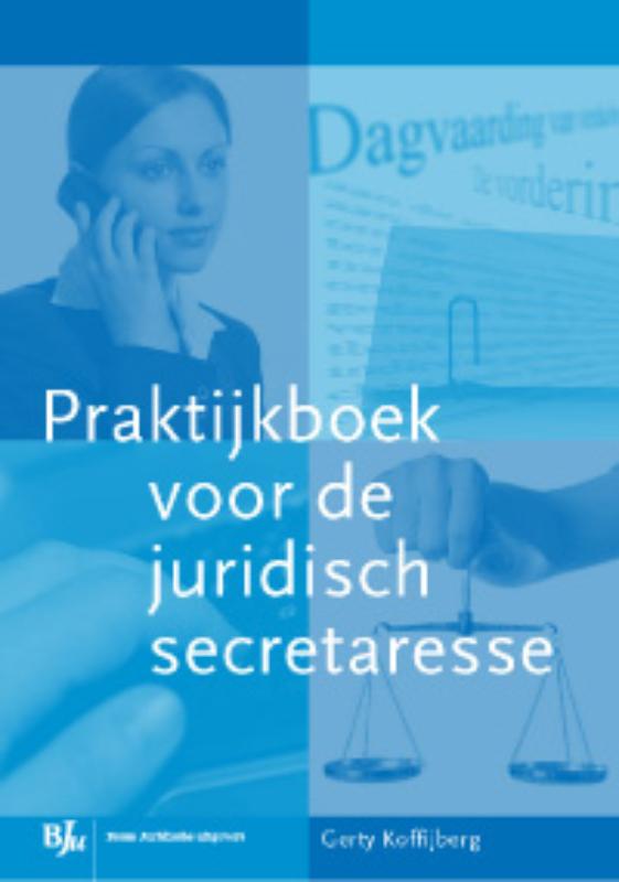 Praktijkboek voor de juridische secretaresse / BVE-reeks