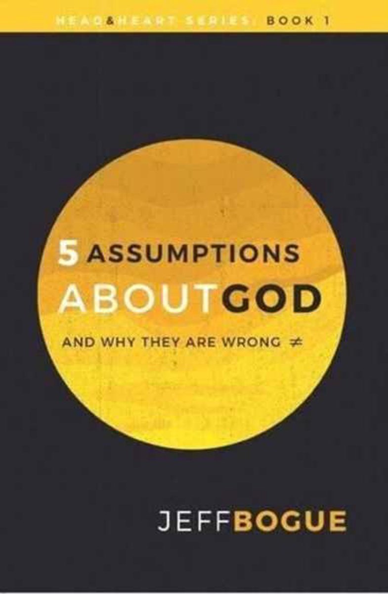 5 Assumptions about God and Why They Are Wrong