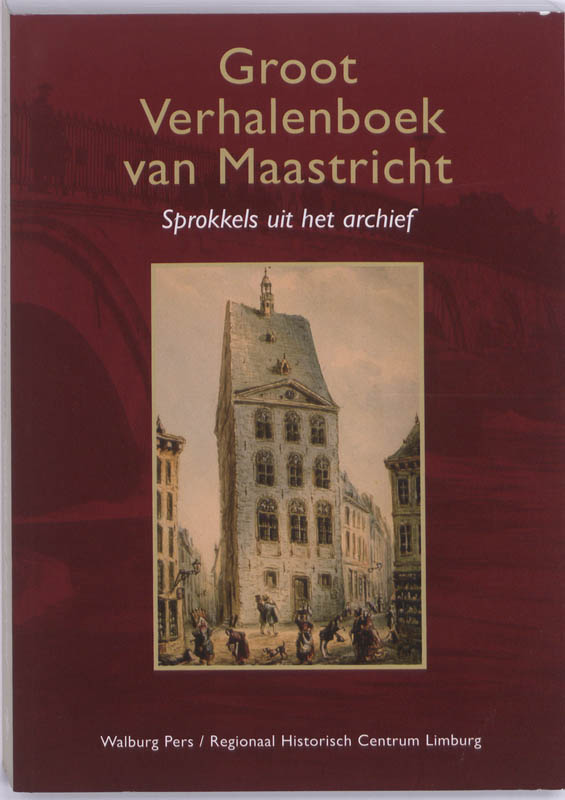 Groot Verhalenboek Van Maastricht