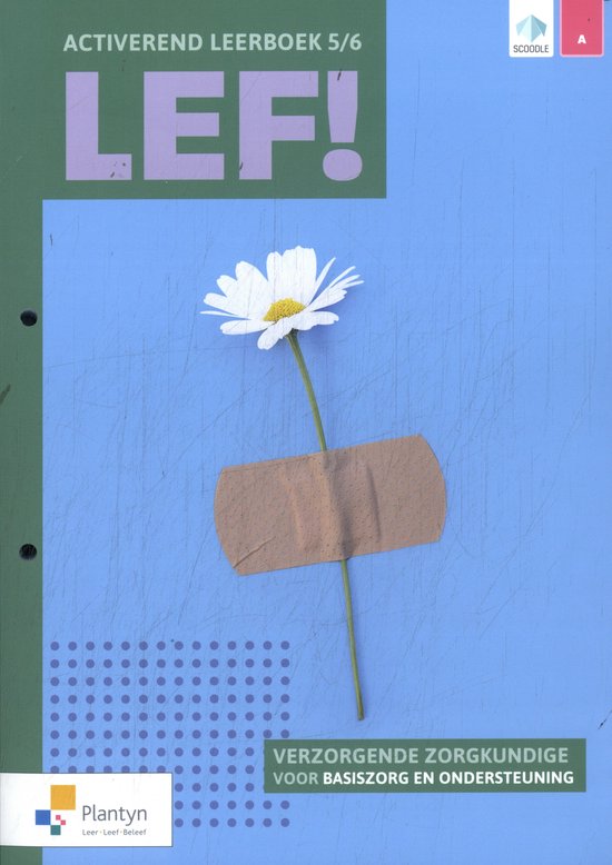 LEF! 5/6 Activerend leerboek Verzorgende/zorgkundige voor basiszorg en ondersteuning (incl. Scoodle) / LEF!