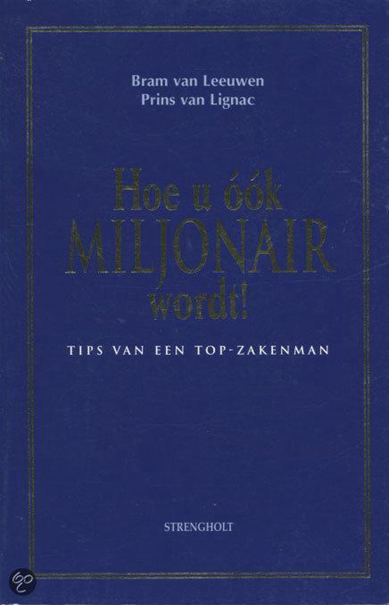 Hoe u ook miljonair wordt!