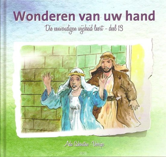 wonderen van uw hand / Die eenvoudige wijsheid leert / 13